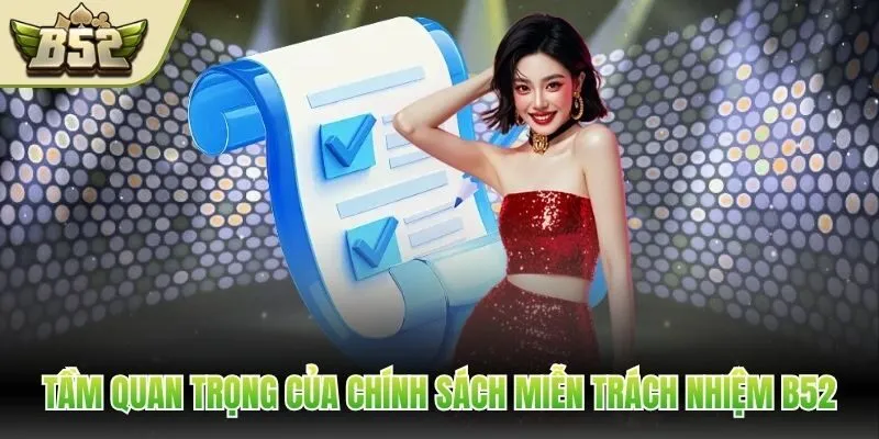 Tầm quan trọng của chính sách miễn trách nhiệm B52